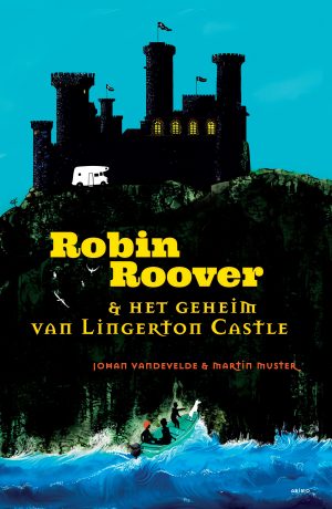 Robin Roover en het geheim van Lingerton Castle (eerste druk)